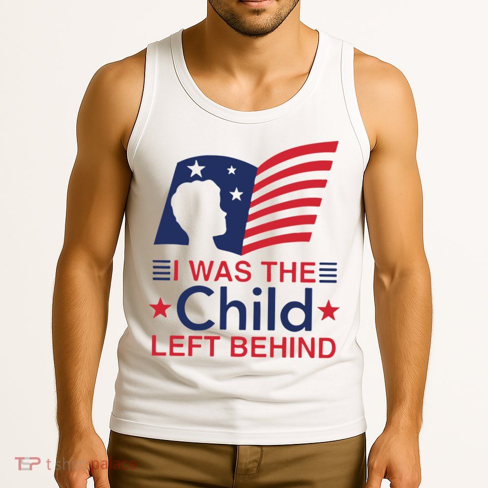 I Was The Child Left Behind Tank Top