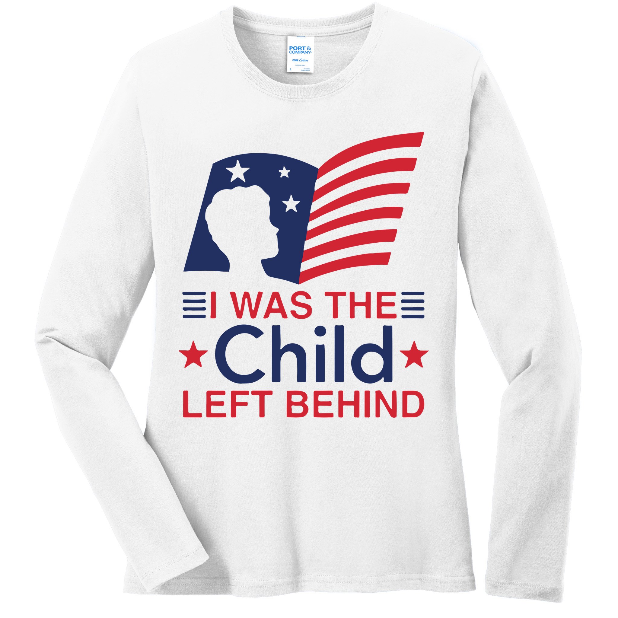 I Was The Child Left Behind Ladies Long Sleeve Shirt