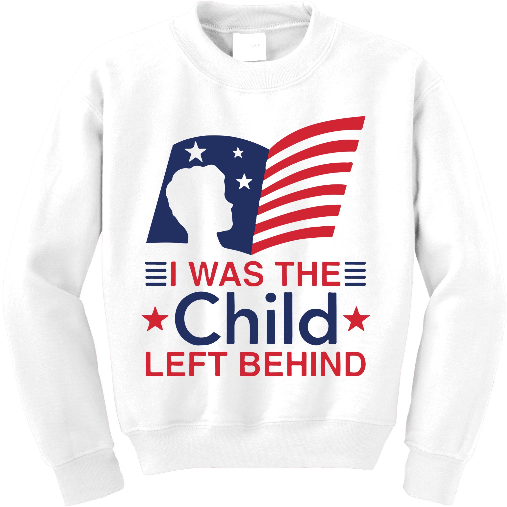 I Was The Child Left Behind Kids Sweatshirt