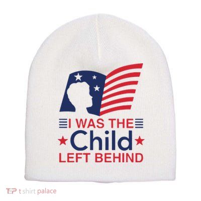 I Was The Child Left Behind Short Acrylic Beanie