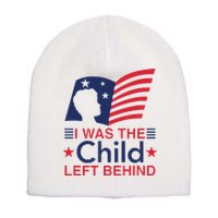 I Was The Child Left Behind Short Acrylic Beanie