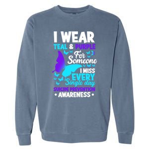 I Wear Teal And Purple For Someone I Miss Suicide Prevention Gift Garment-Dyed Sweatshirt