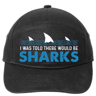 I Was Told There Would Be Sharks Shark Lover Ocean 7-Panel Snapback Hat