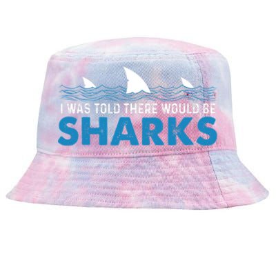 I Was Told There Would Be Sharks Shark Lover Ocean Tie-Dyed Bucket Hat