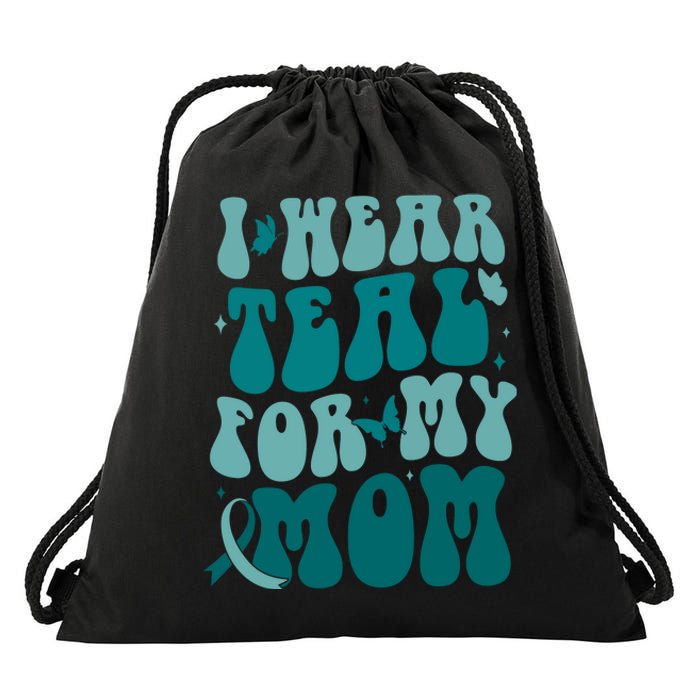 I Wear Teal For My Mom Ovarian Cancer Awareness Drawstring Bag