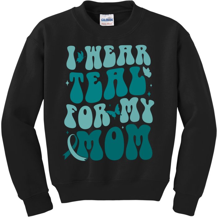 I Wear Teal For My Mom Ovarian Cancer Awareness Kids Sweatshirt