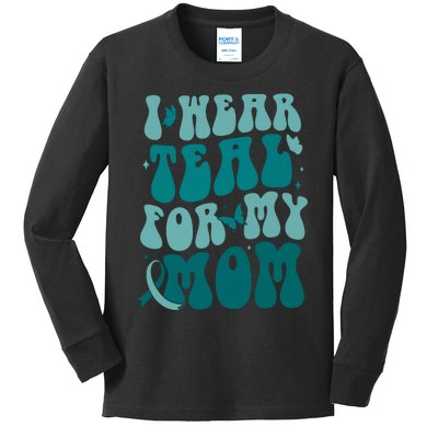 I Wear Teal For My Mom Ovarian Cancer Awareness Kids Long Sleeve Shirt