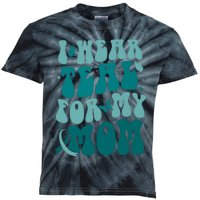 I Wear Teal For My Mom Ovarian Cancer Awareness Kids Tie-Dye T-Shirt