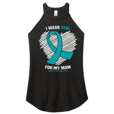 I Wear Teal For My Mom Ovarian Cancer Awareness Women’s Perfect Tri Rocker Tank