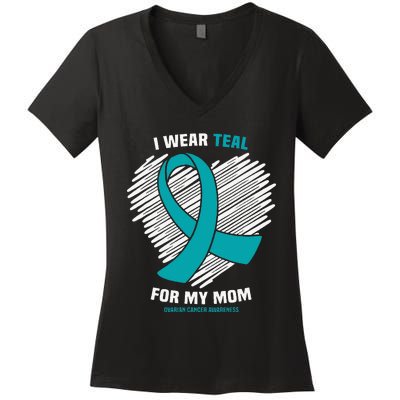 I Wear Teal For My Mom Ovarian Cancer Awareness Women's V-Neck T-Shirt