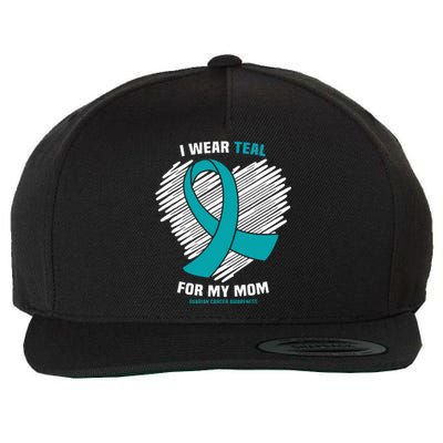 I Wear Teal For My Mom Ovarian Cancer Awareness Wool Snapback Cap