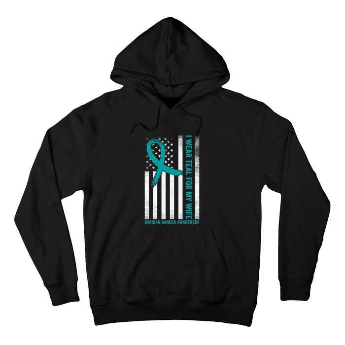 I Wear Teal For My Wife Ovarian Cancer Awareness Hoodie