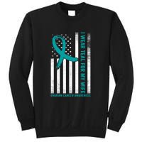 I Wear Teal For My Wife Ovarian Cancer Awareness Sweatshirt