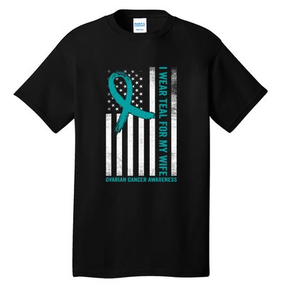 I Wear Teal For My Wife Ovarian Cancer Awareness Tall T-Shirt