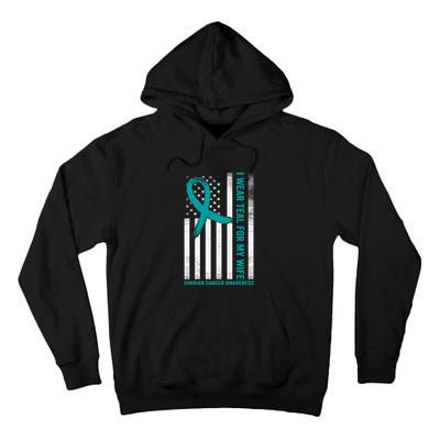 I Wear Teal For My Wife Ovarian Cancer Awareness Tall Hoodie