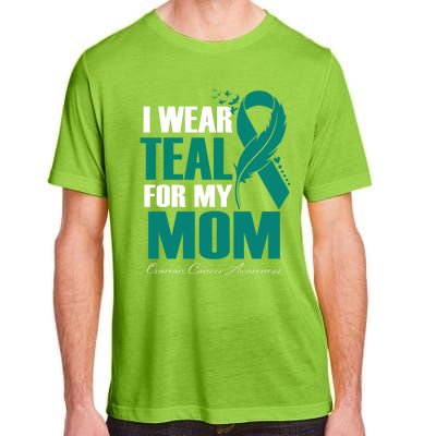 I Wear Teal For My Mom Ovarian Cancer Awareness Gift Adult ChromaSoft Performance T-Shirt