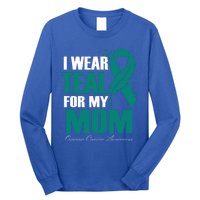 I Wear Teal For My Mom Ovarian Cancer Awareness Gift Long Sleeve Shirt