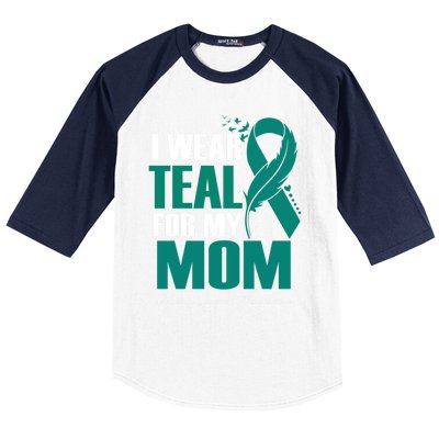 I Wear Teal For My Mom Ovarian Cancer Awareness Gift Baseball Sleeve Shirt