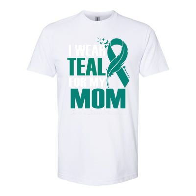 I Wear Teal For My Mom Ovarian Cancer Awareness Gift Softstyle CVC T-Shirt