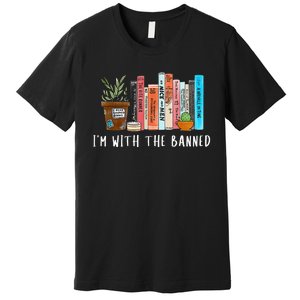 I'm with The Banned Books I Read Banned Books Lovers Premium T-Shirt