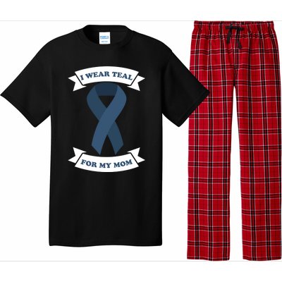 I Wear Teal For My Mom Ovarian Cancer Awareness Great Gift Pajama Set