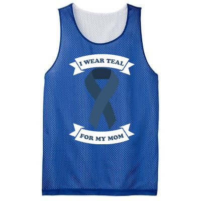 I Wear Teal For My Mom Ovarian Cancer Awareness Great Gift Mesh Reversible Basketball Jersey Tank