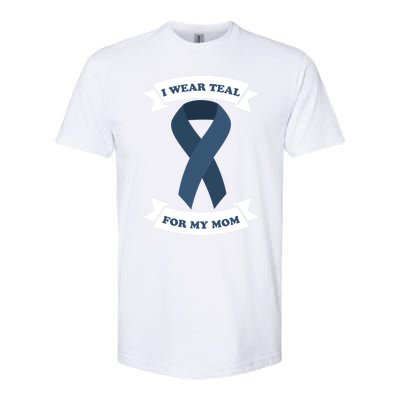 I Wear Teal For My Mom Ovarian Cancer Awareness Great Gift Softstyle® CVC T-Shirt