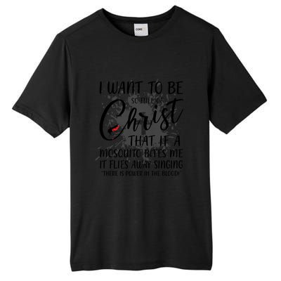 I Want To Be So Full Of Christ Mosquito Bite Funny Christian Quote Tall Fusion ChromaSoft Performance T-Shirt