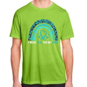 I Wear Teal For My Mom Cervical Cancer Awareness Meaningful Gift Adult ChromaSoft Performance T-Shirt