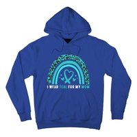 I Wear Teal For My Mom Cervical Cancer Awareness Meaningful Gift Hoodie