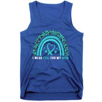 I Wear Teal For My Mom Cervical Cancer Awareness Meaningful Gift Tank Top