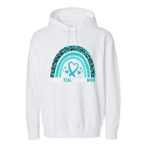 I Wear Teal For My Mom Cervical Cancer Awareness Meaningful Gift Garment-Dyed Fleece Hoodie