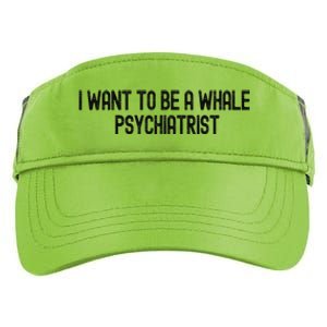 I Want To Be A Whale Psychiatrist Funny Trump Adult Drive Performance Visor