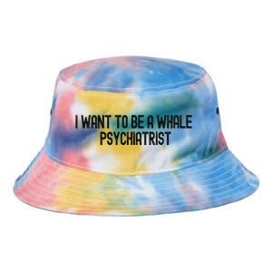 I Want To Be A Whale Psychiatrist Funny Trump Tie Dye Newport Bucket Hat