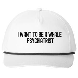 I Want To Be A Whale Psychiatrist Funny Trump Snapback Five-Panel Rope Hat