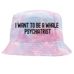 I Want To Be A Whale Psychiatrist Funny Trump Tie-Dyed Bucket Hat