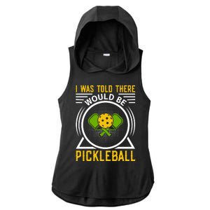 I Was Told There Would Be Pickleball Ladies PosiCharge Tri-Blend Wicking Draft Hoodie Tank