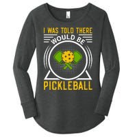 I Was Told There Would Be Pickleball Women's Perfect Tri Tunic Long Sleeve Shirt