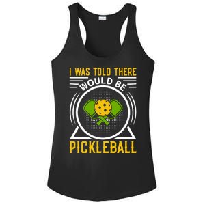 I Was Told There Would Be Pickleball Ladies PosiCharge Competitor Racerback Tank