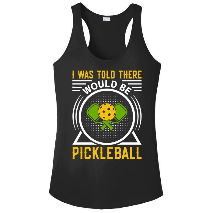 I Was Told There Would Be Pickleball Ladies PosiCharge Competitor Racerback Tank