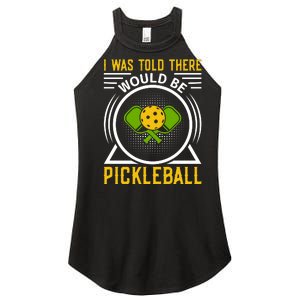 I Was Told There Would Be Pickleball Women's Perfect Tri Rocker Tank