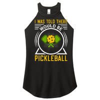 I Was Told There Would Be Pickleball Women's Perfect Tri Rocker Tank