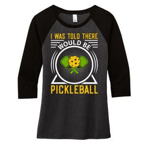 I Was Told There Would Be Pickleball Women's Tri-Blend 3/4-Sleeve Raglan Shirt