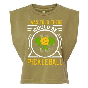 I Was Told There Would Be Pickleball Garment-Dyed Women's Muscle Tee