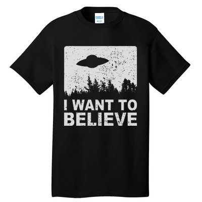 I Want To Believe I Aliens Ufo Area 51 Roswell Tall T-Shirt