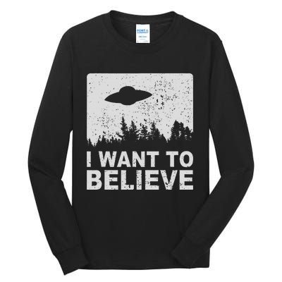 I Want To Believe I Aliens Ufo Area 51 Roswell Tall Long Sleeve T-Shirt