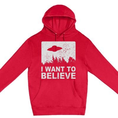 I Want To Believe I Aliens Ufo Area 51 Roswell Premium Pullover Hoodie