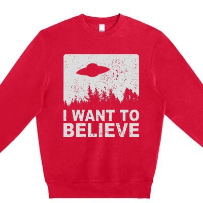 I Want To Believe I Aliens Ufo Area 51 Roswell Premium Crewneck Sweatshirt