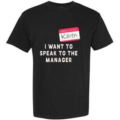 I Want To Speak To The Manager Karen Halloween Costume Garment-Dyed Heavyweight T-Shirt