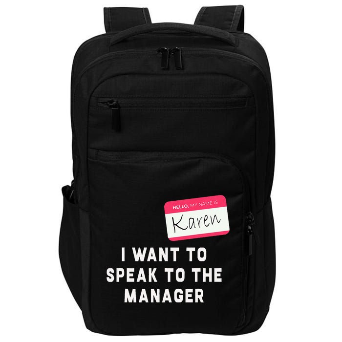 I Want To Speak To The Manager Karen Halloween Costume Impact Tech Backpack